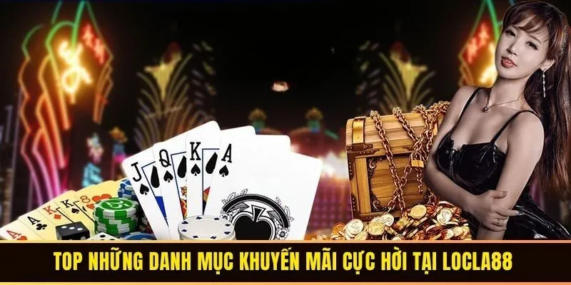 Top những danh mục khuyến mãi cực hời tại Locla88